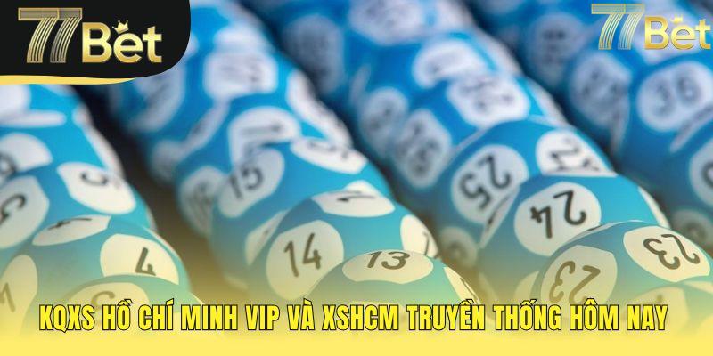 Kết quả xổ số Hồ Chí Minh VIP cập nhật trực tiếp và chính xác