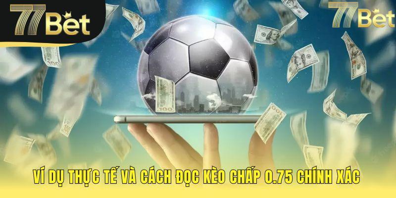 Cách đọc kèo chấp 0.75 qua bảng tóm tắt kịch bản