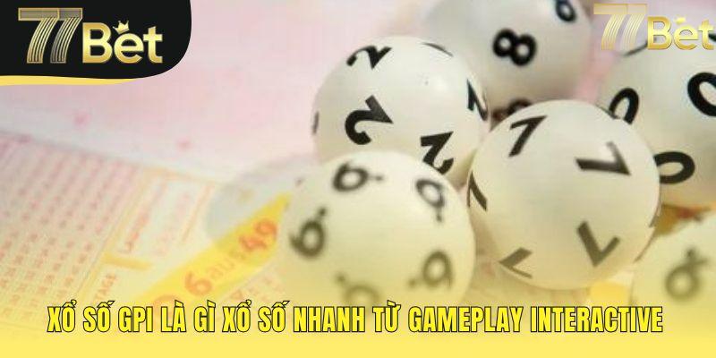 Xổ số GPI Viet Lottery có kết quả siêu tốc dưới 180 giây